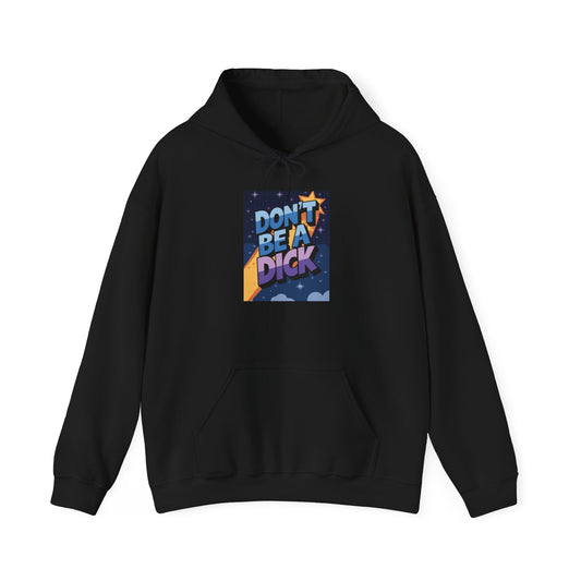 PSA: Don't Be a Dick Pullover Hoodie