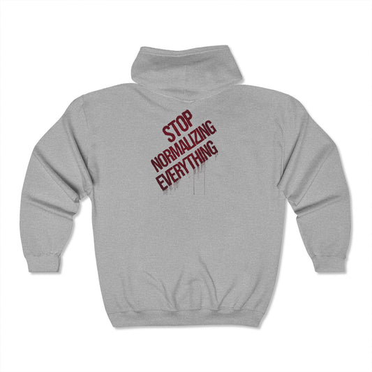 Stop Normalizing Everything Zip-up Hoodie