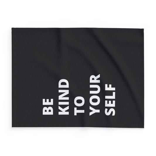 Fleece Blanket - Be Kind to Yourself